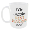 "Best Teacher Ever" (Any Teachers Name Added FREE) Mr Jacobs