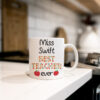 "Best Teacher Ever" (Any Teachers Name Added FREE) Miss Swift Kitchen Mug