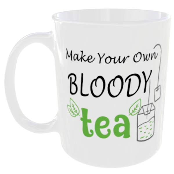 "Make Your Own Bloody Tea" (Funny Novelty Mug)