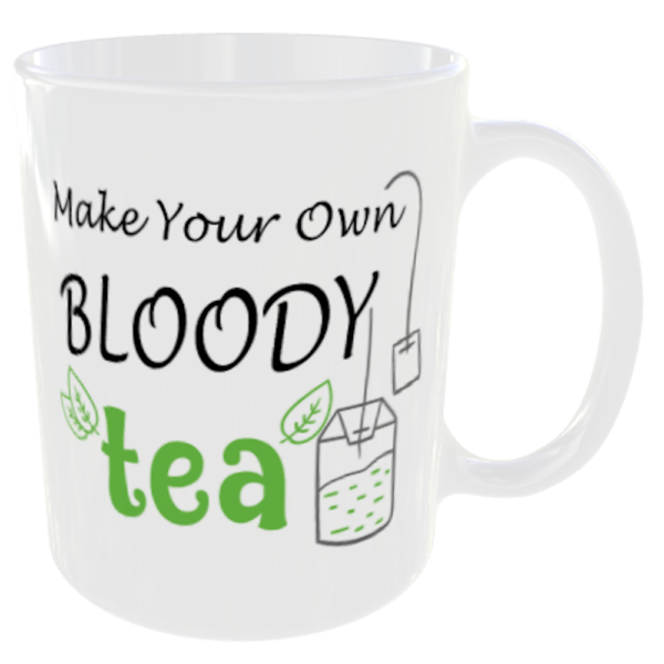 "Make Your Own Bloody Tea" (Funny Novelty Mug) Back Veiw