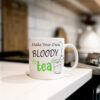 "Make Your Own Bloody Tea" (Funny Novelty Mug) Kitchen View