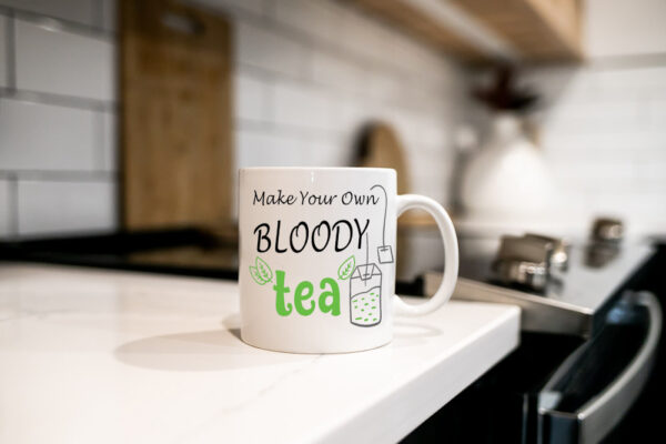 "Make Your Own Bloody Tea" (Funny Novelty Mug) Kitchen View