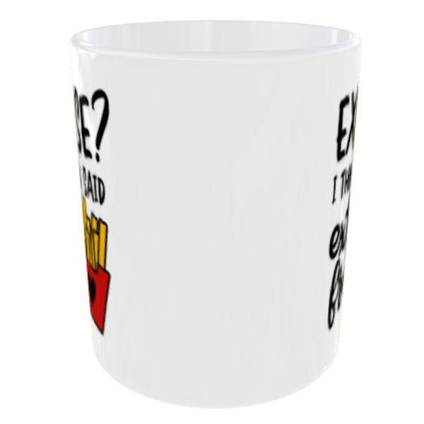 Exercise I Thought You Said Extra Fries - Funny Eating Mug Side View