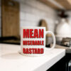 Mean Miserable Bastard Kitchen Mug