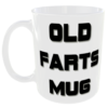 Old Farts Mug, Funny Cup