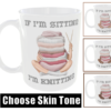 "If I'm Sitting I'm Knitting" Choose Skin Colour Tone (Funny Novelty Mug)