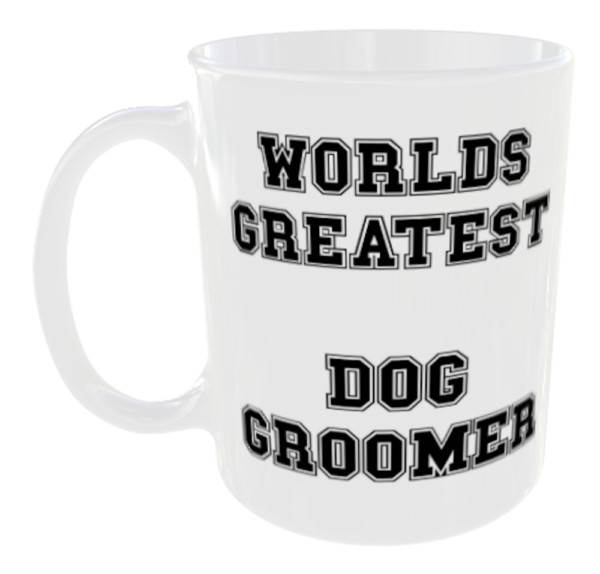 Worlds Greatest Dog Groomer" (Can personalise with anything for free)