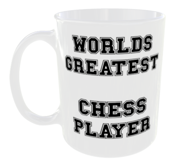 Worlds Greatest Chess Player" (Can personalise with anything for free)