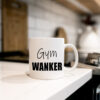 Kitchen Gym Wanker Mug - Any Word Added Free