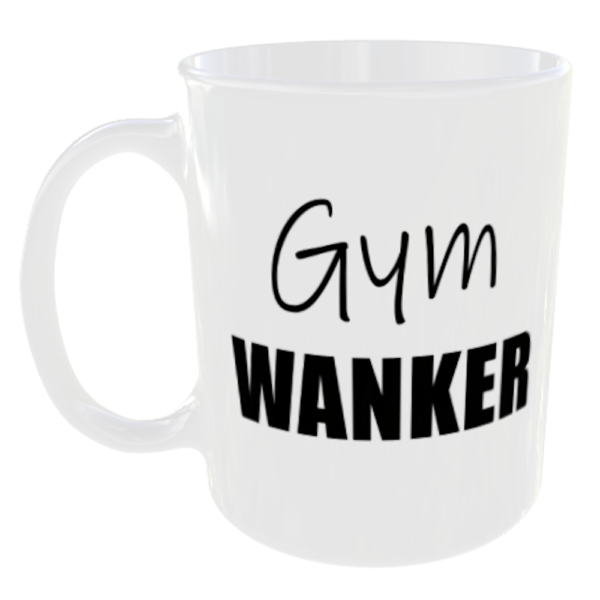 Gym Wanker Mug - Any Word Added Free