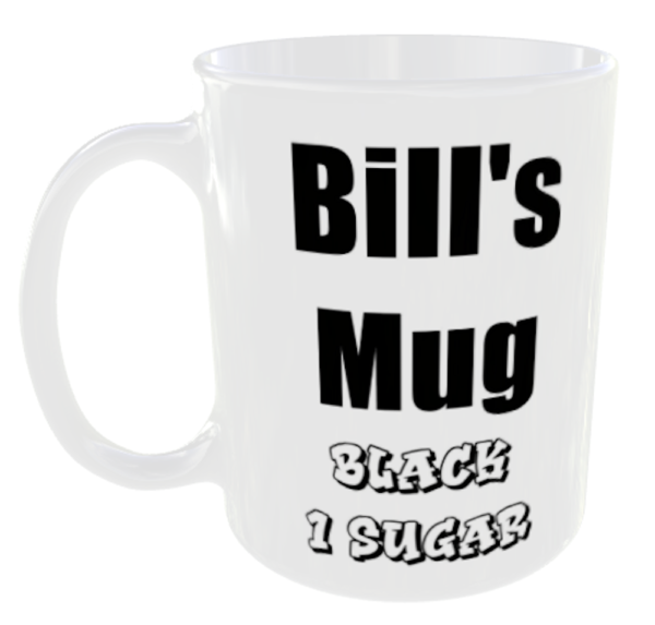 Any Name Personalised for free plus any Milk and Sugar options Mug Bill