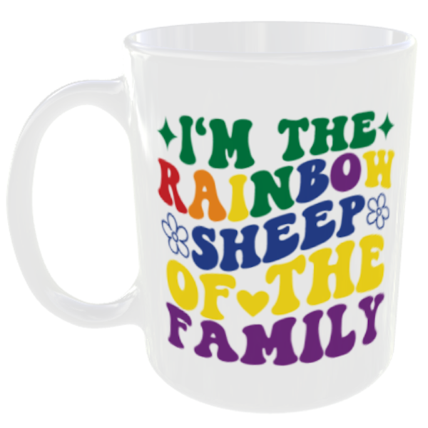 "LGBT Gay Pride Mugs" (Choose the LBGT mug quote/slogan you prefer below) 1 I'm the rainbow sheep of the family