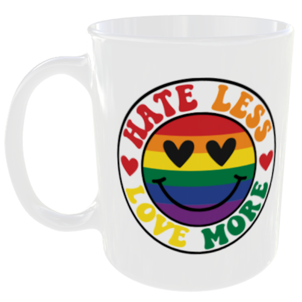 "LGBT Gay Pride Mugs" (Choose the LBGT mug quote/slogan you prefer below) 12 Hate less Love more