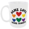"LGBT Gay Pride Mugs" (Choose the LBGT mug quote/slogan you prefer below) 13 Same Love Same Rights