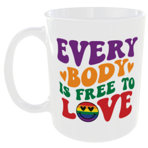 "LGBT Gay Pride Mugs" (Choose the LBGT mug quote/slogan you prefer below) 3 Every body is free to love