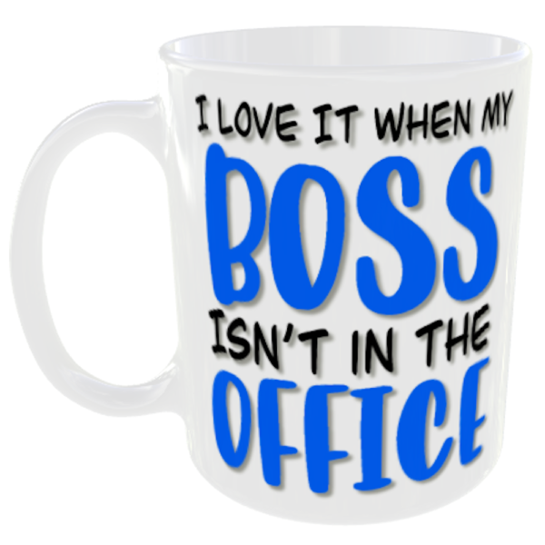 6 I love it when the boss isnt in the office