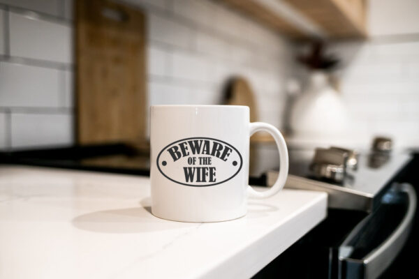 "Beware of the Wife" (Funny Novelty Mug) Kitchen Mug View of wife mug