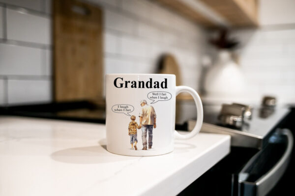 "Grandad - When I fart I laugh. Well I fart when i laugh. Mug" (Funny Mug can optionally change the Grandad to Granddad etc) Kitchen cup view