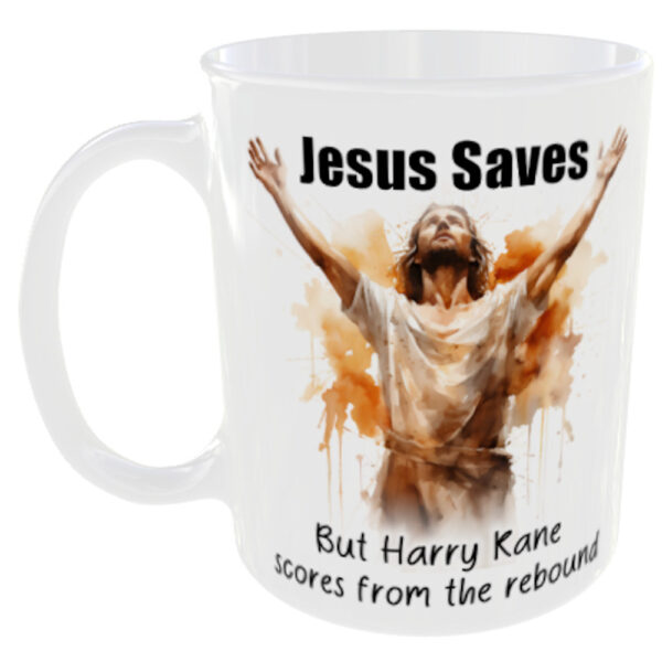 "Jesus Saves, But Harry Kane scores from the rebound" (can optionally choose any footballers name on the Mug) Funny Football Mug