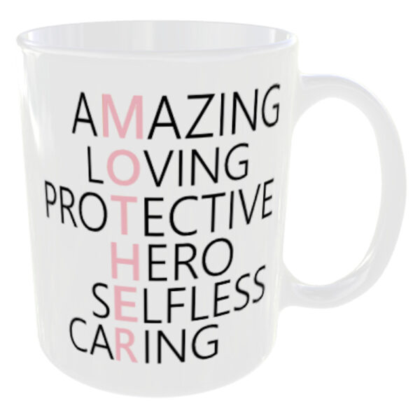 "Mother Mug" Amazing, Loving, Protective, Hero, Selfless, Caring (Mum Novelty Mug)