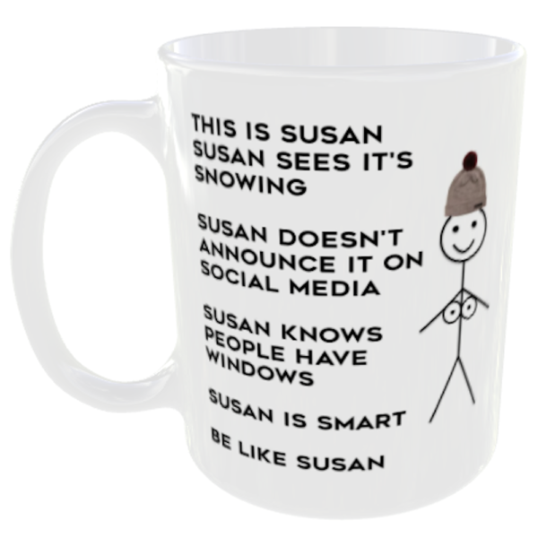 "Be Like Bob" Any Name any Message (Choose Bob or Bob with Boobs for your mug) Be Like Susan Snowing mug