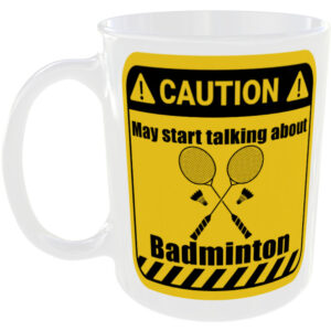Badminton - Funny Gift Mug