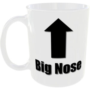 Big Nose - Insult Gift Mug