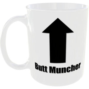 Butt Muncher - Insult Gift Mug