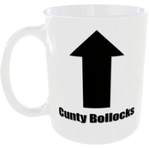 Cunty Bollocks - Insult Gift Mug