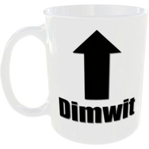 Dimwit - Insult Gift Mug