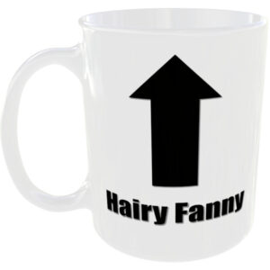 Hairy Fanny - Insult Gift Mug