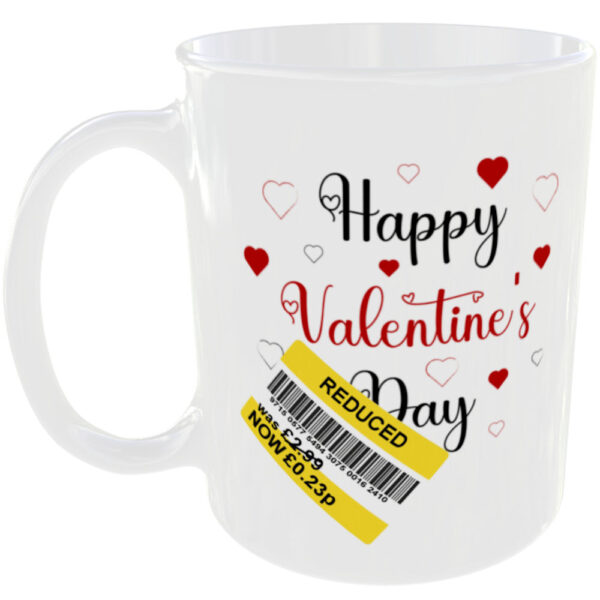 "Happy Valentine's Day" (Funny Reduced Joke Mug)