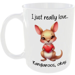 I Just Really Love Kangaroos okay - Gift Mug