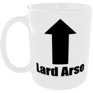 Lard Arse - Insult Gift Mug