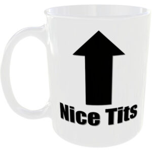 Nice Tits - Insult Gift Mug