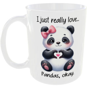 I Just Really Love Pandas okay - Gift Mug