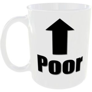 Poor - Insult Gift Mug