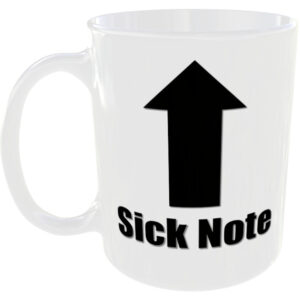 Sick Note - Insult Gift Mug
