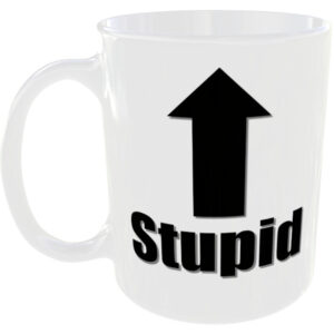 Stupid - Insult Gift Mug