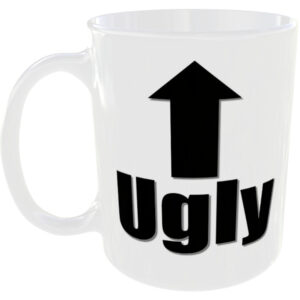 Ugly - Insult Gift Mug