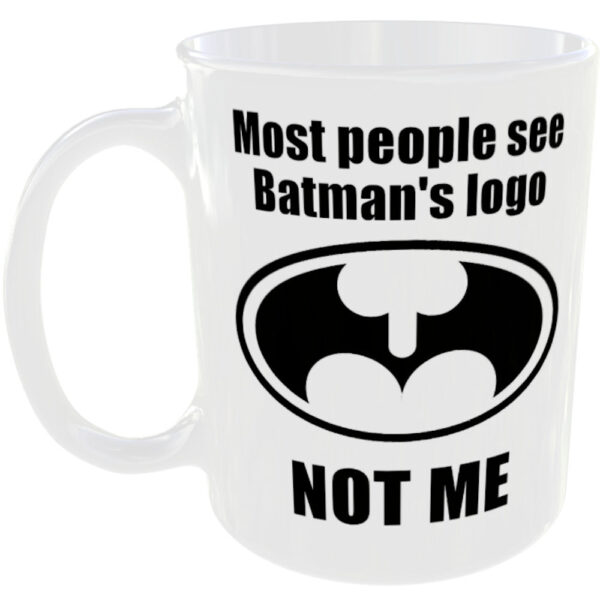 "Most people see Batman's logo... Not Me" (Funny Adult Novelty Mug) batman adult logo