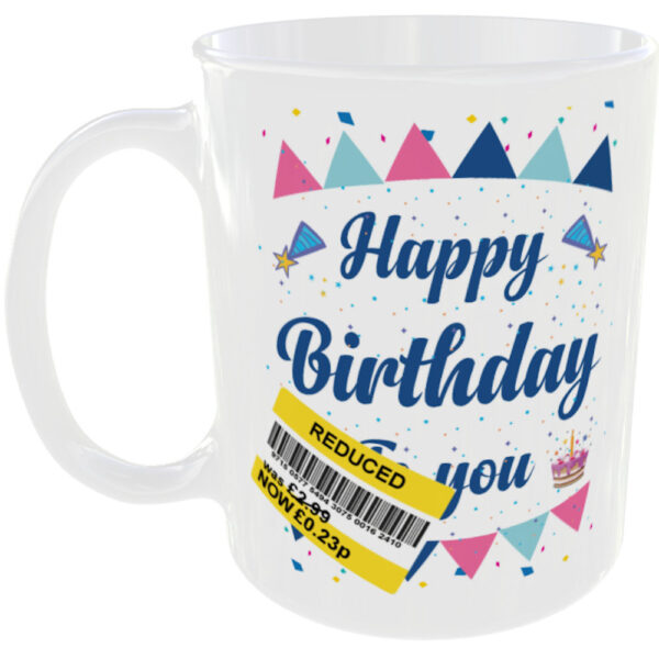 "Happy Birthday" (Funny Fake Reduced Joke Mug)