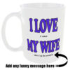 I love my Wife - I love it when my wife takes it up the wrong'un