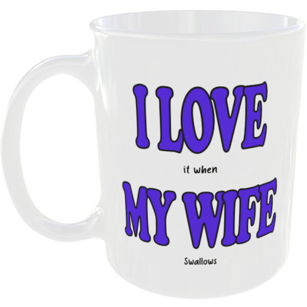 I love my Wife - I love it when my wife swallows