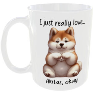 I Just Really Love Akita okay - Gift Mug