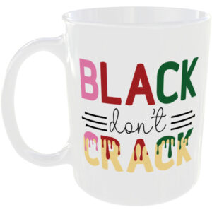 Black don't crack - Gift Mug