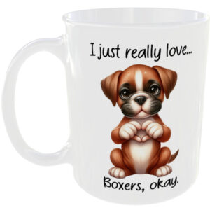 I Just Really Love Boxer okay - Gift Mug