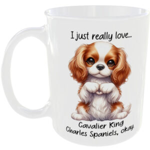 I Just Really Love Cavalier King Charles Spaniel okay - Gift Mug