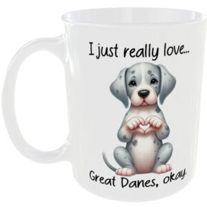 I Just Really Love Great Dane okay - Gift Mug