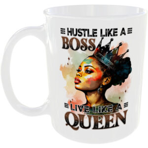 Hussle like a boss, Live like a queen - Gift Mug